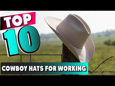 Best Cowboy Hats for Working In 2025 - Top 10 New Cowboy Hats for Workings Review