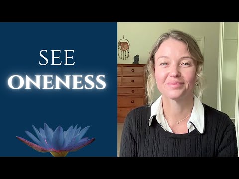 How to See Oneness (Without Being Enlightened)