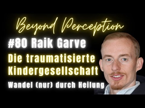 #80 | Unsere traumatisierte Kindergesellschaft: (Eigene) Gesundwerdung für den Wandel | Raik Garve