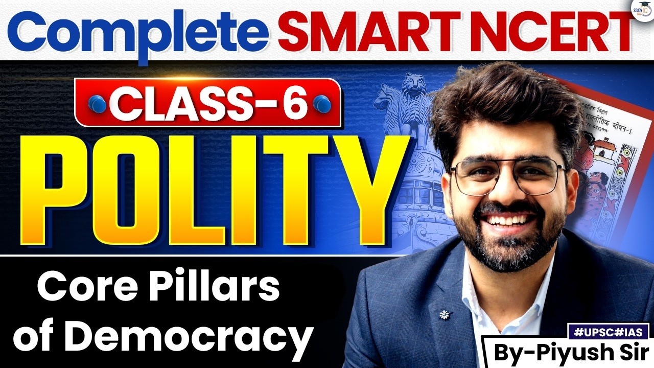 Polity for UPSC 2027 | Class 6 NCERT Polity: The Core Pillars of Democracy | StudyIQ IAS