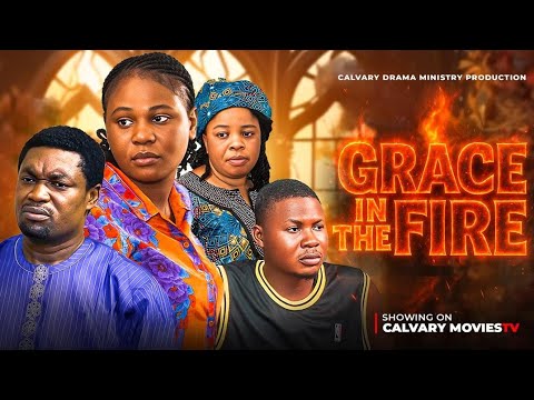 GRACE IN THE FIRE || latest Christian Movie 