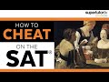 How to CHEAT on the SAT®