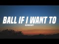 DaBaby Ball If I Want To Lyrics