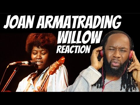 First time hearing JOAN ARMATRADING Willow - (REACTION)