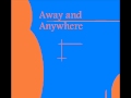 John Frusciante Away and Anywhere 