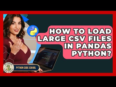 How To Load Large Csv Files In Pandas Python Python Code School