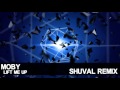 Moby - Lift me up (SHUVAL Remix)