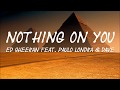 Nothing on You feat. Paulo Londra & Dave Nothing on You feat. Paulo Londra & Dave