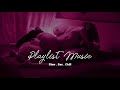Sex Playlist - Sexual Mix Volume IV /𝘴𝘭𝘰𝘸𝘦𝘥 𝘵𝘰 𝘱𝘦𝘳𝘧𝘦𝘤𝘵𝘪𝘰𝘯 💜