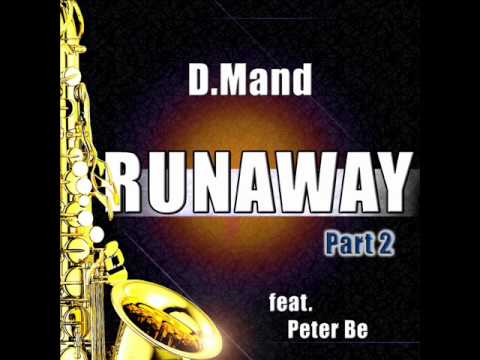 D.Mand feat. Peter Be - Runaway (The Saxophone Song) ( D.Mand Bigroom Edit )