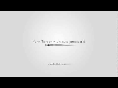 Yann Tiersen - J'y suis jamais allé (Laid Dub remix)