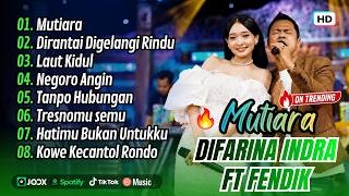 Download lagu Difarina Indra Adella Ft Fendik - MUTIARA - DIRANTAI DIGELANGI RINDU || FULL ALBUM DANGDUT KOPLO mp3