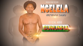 Ngelela Ngwana Samo_Sununha Official Audio