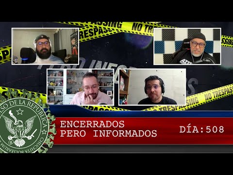 ENCERRADOS PERO INFORMADOS DÍA: 508 - EL PULSO DE LA REPÚBLICA