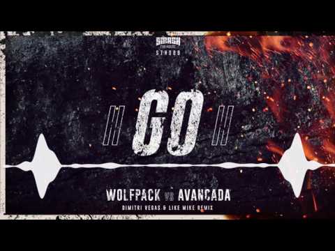 Wolfpack vs  Avancada   GO! Dimitri Vegas & Like Mike 2016