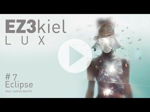 EZ3kiel - LUX #7 Eclipse (feat. Laetitia Shériff)