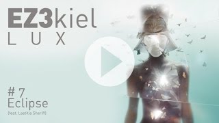 EZ3kiel - LUX #7 Eclipse (feat. Laetitia Shériff)