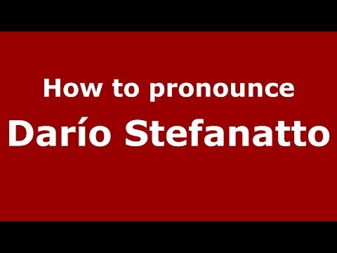 How to pronounce Darío Stefanatto (Spanish/Argentina) - PronounceNames.com