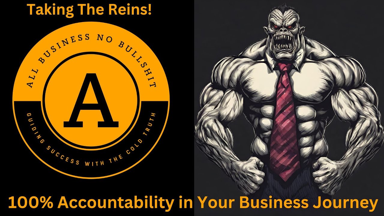 Taking the Reins (Mastering 100% Accountability in Your Business Journey)