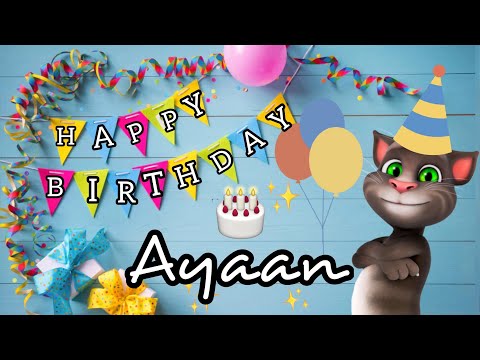Happy birthday Ayaan | Cute birthday wish to Ayan | talking tom style birthday wish WhatsApp status
