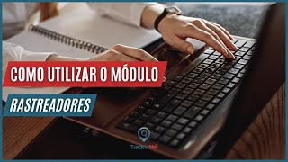 Miniatura do vídeo Como utilizar o módulo Rastreadores
