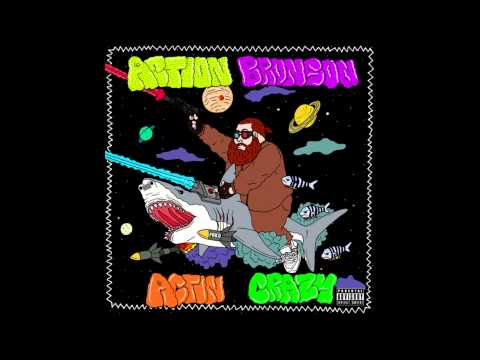 Action Bronson - Actin Crazy (Prod. By 40)