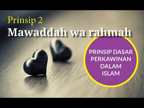 Mawaddah wa rahmah - Prinsip perkawinan dalam Islam - prinsip ke- 2