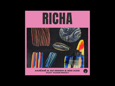 AMÉMÉ & Avi Snow & Idd Aziz feat. Tamir Regev - Richa (Extended Mix)
