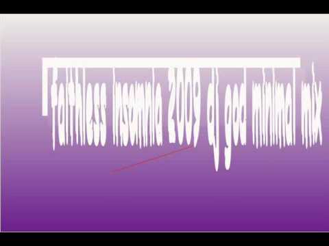 faithless insomnia 2009 dj god minimal mix