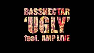 Bassnectar   Ugly ft  Amp Live OFFICIAL