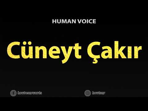 How To Pronounce Cuneyt Cakir