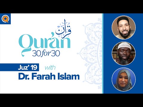 Juz' 19 with Dr. Farah Islam | Qur'an 30 for 30 Season 2 — Dr. Omar Suleiman, Sh. Abdullah Oduro
