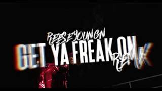 Reese Youngn - Get Ya Freak On (Official Video)