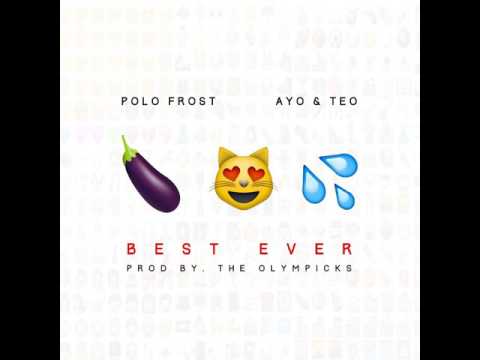 Polo Frost - Best Ever #BestEverChallenge FT Ayo & Teo (Produced by Flaw Da God)