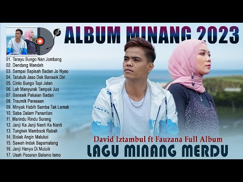 Fauzana Ft David Iztambul [FULL ALBUM] - Lagu Pop Minang Terbaru & Terbaik 2023 Bikin Kita Baper !!!