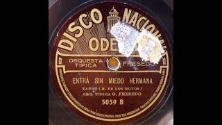 Entrá sin miedo hermana - Orquesta Típica Fresedo - 1926