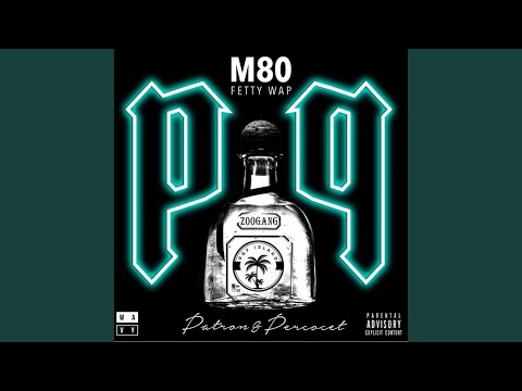 Patron & Percocet (feat. Fetty Wap)