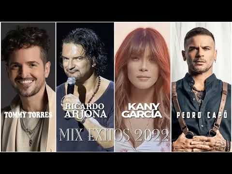 Kany Garcia - Tommy Torres - Pedro Capo - Ricardo Arjona Mix Exitos - Las Mejores Canciones