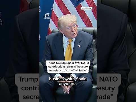 Trump SLAMS Spain over NATO contributions, directs Treasury secretary to cut off 