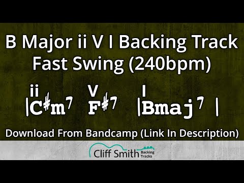 B Major - Fast ii V I Backing Track - 2 5 1 (240bpm)