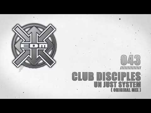 Club Disciples - Un just System (Original Mix)