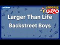 Larger Than Life – Backstreet Boys (Karaoke with guide)