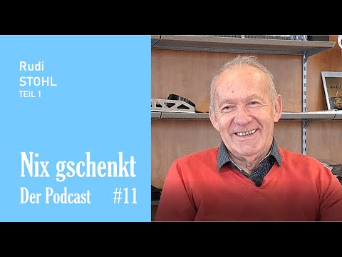 Nix gschenkt - Der Podcast 11: Rudi Stohl Teil 1 (von 2)
