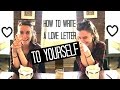How to Write a Love Letter to Yourself! (+ANNOUNCEMENT!)