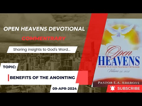 Open Heavens Devotional For Tuesday 09-04-2024 by Pastor E.A Adeboye (Benefits of The Anointing)