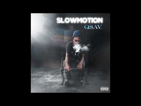 Q$av - SlowMotion (Official Audio)