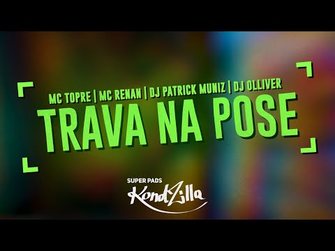 DJ PATRICK MUNIZ, DJ OLLIVER, MC TOPRE & MC RENNAN - TRAVA NA POSE | KIT TRAVA
