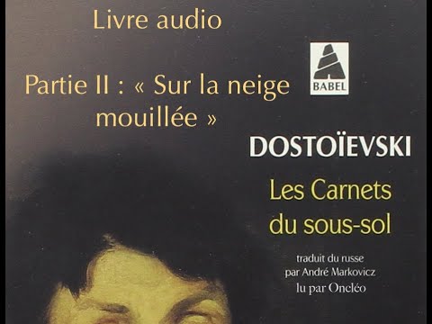 Dostoïevski — "Les carnets du sous-sol" 2/2 (livre audio, deuxième partie)