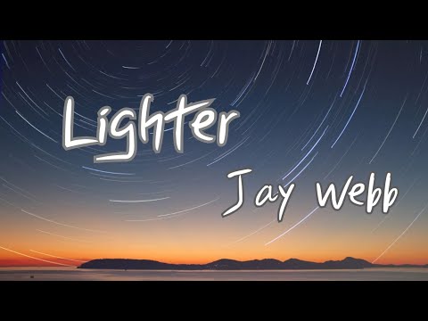 Jay Webb - Lighter【Tonight I'm gonna need a lighter Gonna need a 12-pack】(動態歌詞)