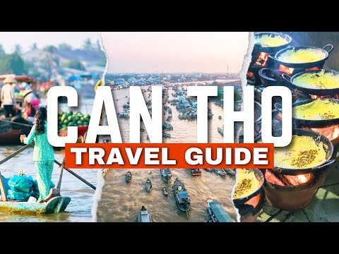 Can Tho: A Guide to Visiting the Heart of the Mekong Delta